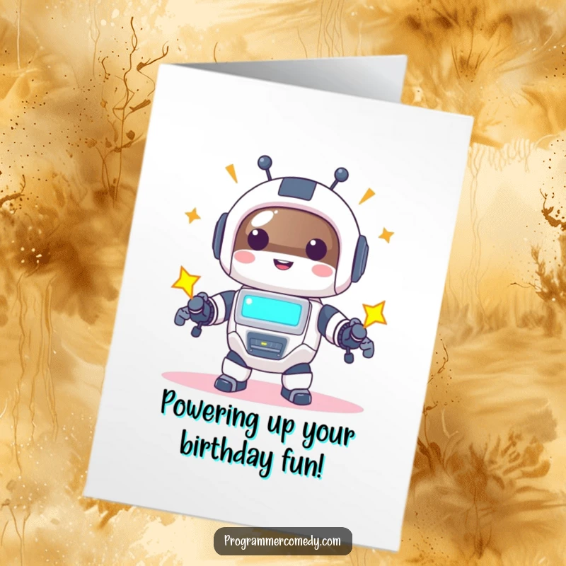 Funny Free Printable Birthday Card: A happy robot animal character powers up, screen glowing brightly for a celebratory birthday message.